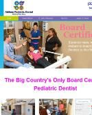 Home of Abilene's only Board Certified Pediatric Dentist! 325-437-5284. Get On   Board! The Pediatric Dentist is the most trained and equipped person to provide 