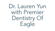 Dr. Lauren Yun with Premier Dentistry Of Eagle