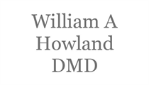 William A Howland DMD