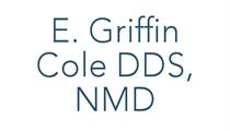 E. Griffin Cole DDS, NMD