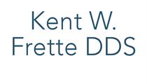 Kent W. Frette DDS