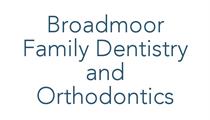 Broadmoor Family Dentistry and Orthodontics