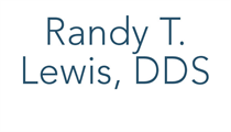 Randy T. Lewis, DDS