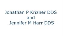 Jonathan P Krizner DDS and Jennifer M Harr DDS