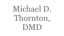 MICHAEL D. THORNTON, D.M.D.