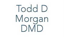 Todd D Morgan DMD