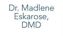 Dr. Madlene Eskarose, DMD