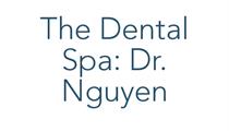 The Dental Spa: Dr. Nguyen