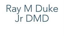 Ray M Duke Jr DMD PC