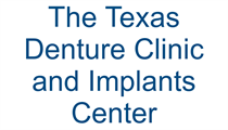The Texas Denture Clinic and Implants Center