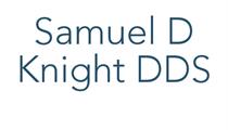 Samuel D Knight DDS