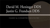 David M. Heninger, DDS and Justin G. Frandsen, DDS