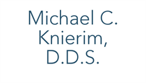 Michael C. Knierim, D.D.S.