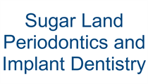 Sugar Land Periodontics and Implant Dentistry